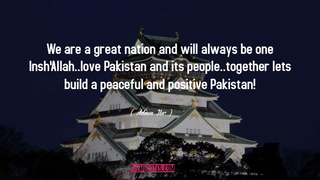 Positivepakistan quotes by Adam Jbr