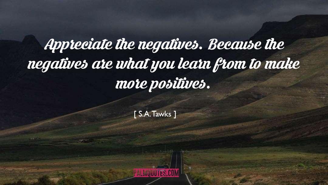 Positives quotes by S.A. Tawks