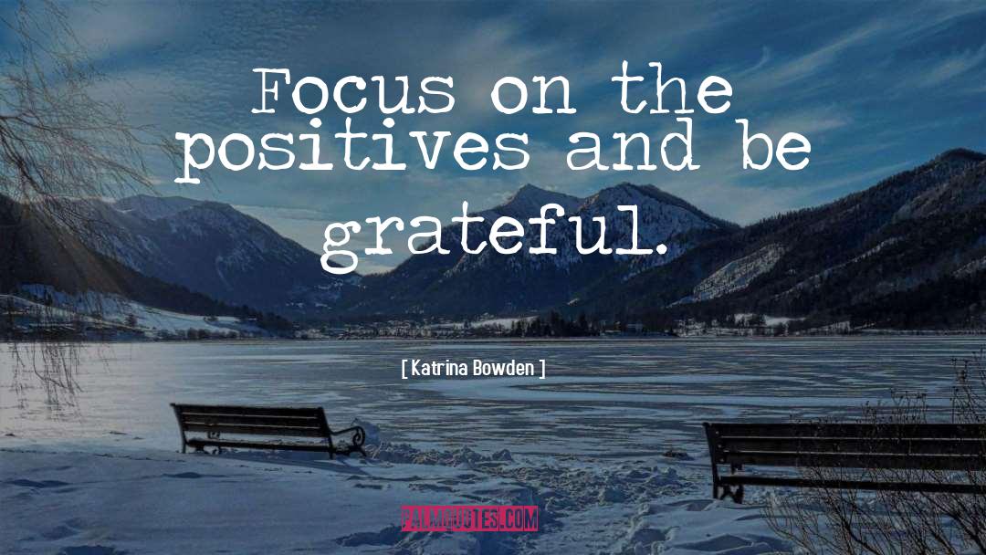 Positives quotes by Katrina Bowden