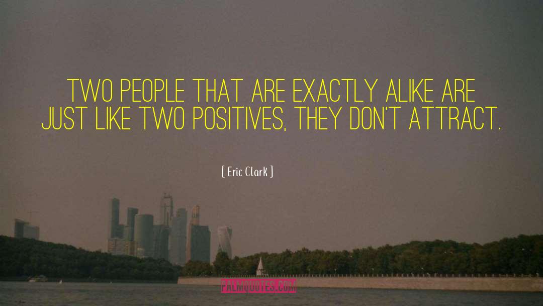 Positives quotes by Eric Clark