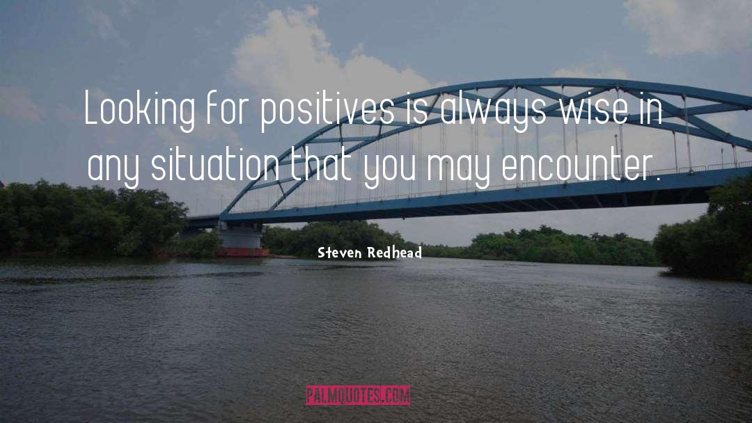 Positives quotes by Steven Redhead