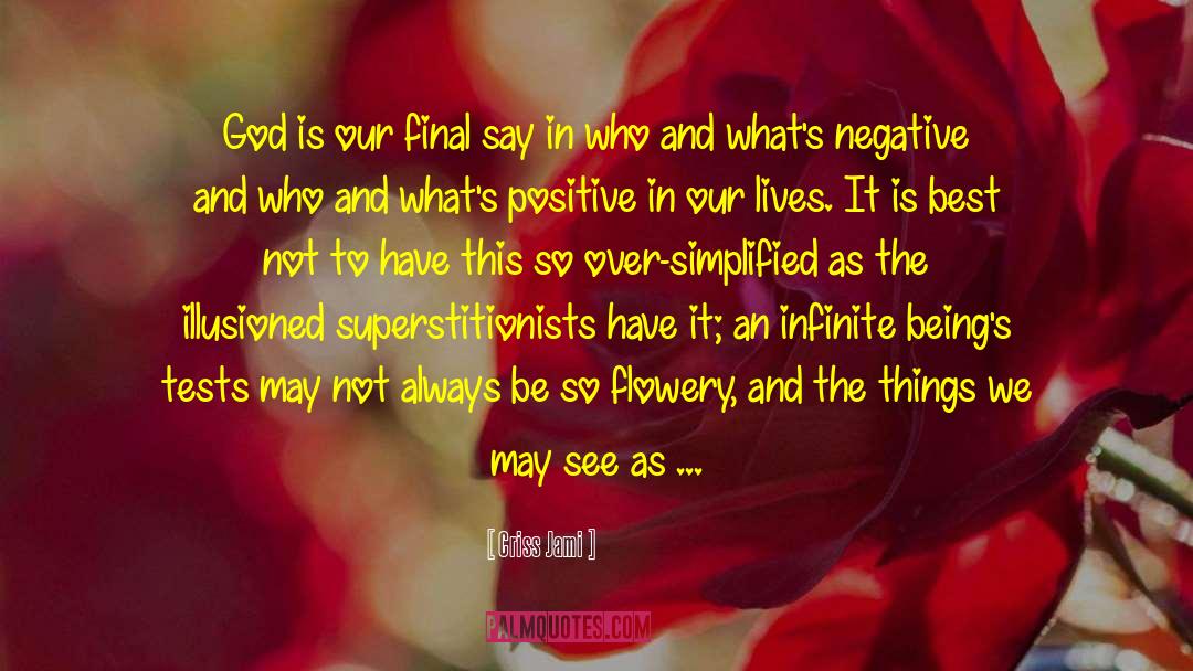 Positivity And Optimism quotes by Criss Jami