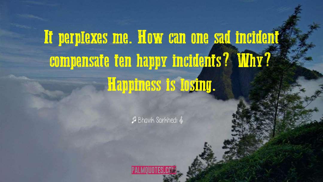 Positivity Happiness quotes by Bhavik Sarkhedi