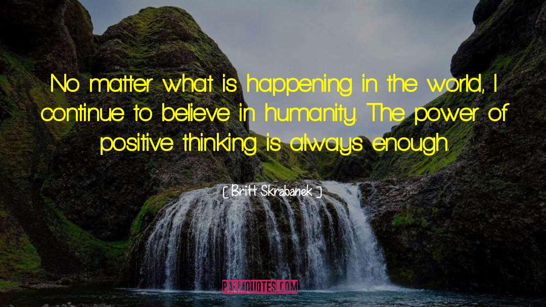 Positivity quotes by Britt Skrabanek