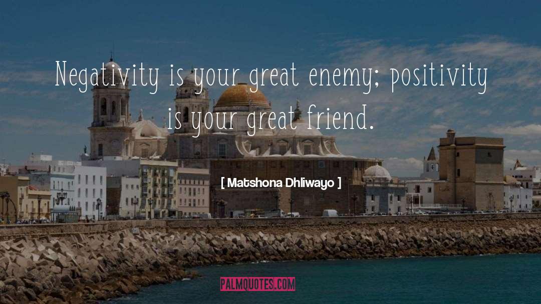 Positivity quotes by Matshona Dhliwayo