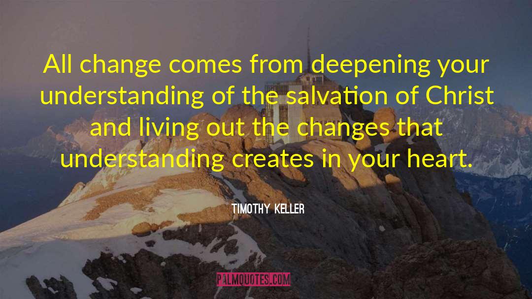 Positivity That Creates Change quotes by Timothy Keller