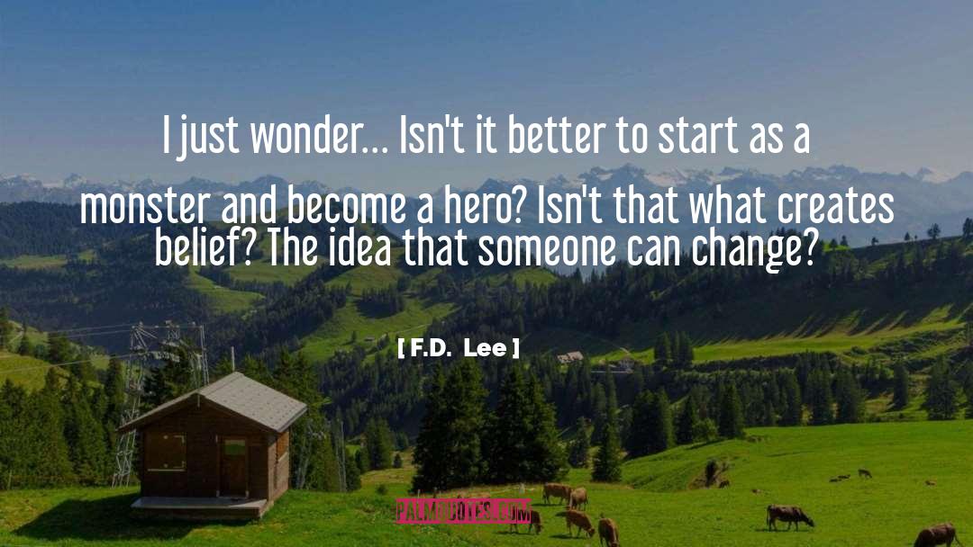 Positivity That Creates Change quotes by F.D.  Lee