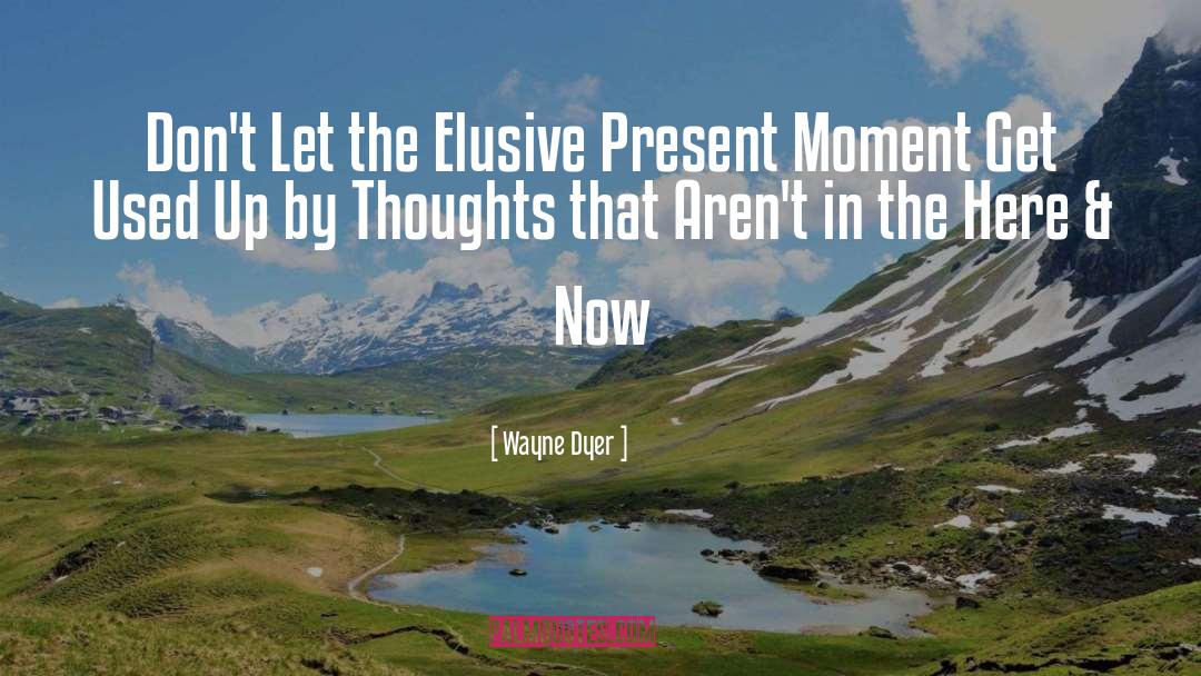 Positve Thoughts quotes by Wayne Dyer