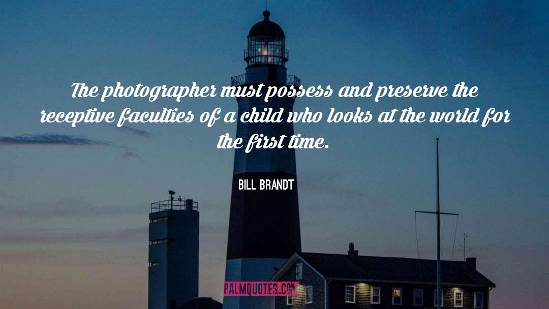 Possess quotes by Bill Brandt