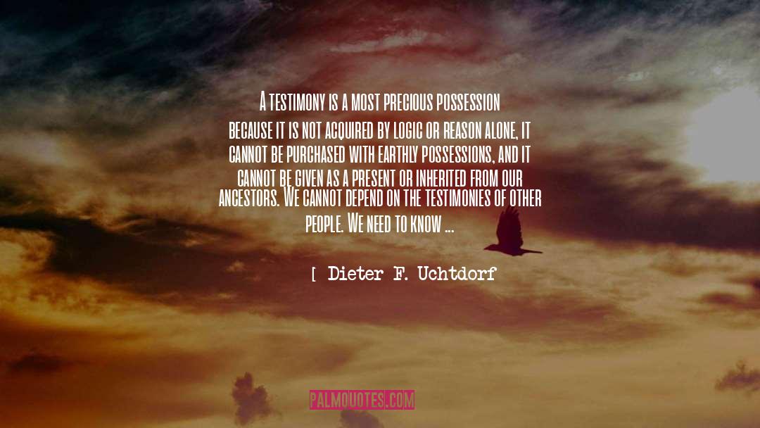 Possession quotes by Dieter F. Uchtdorf