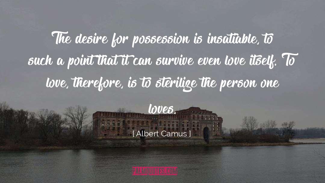 Possession quotes by Albert Camus