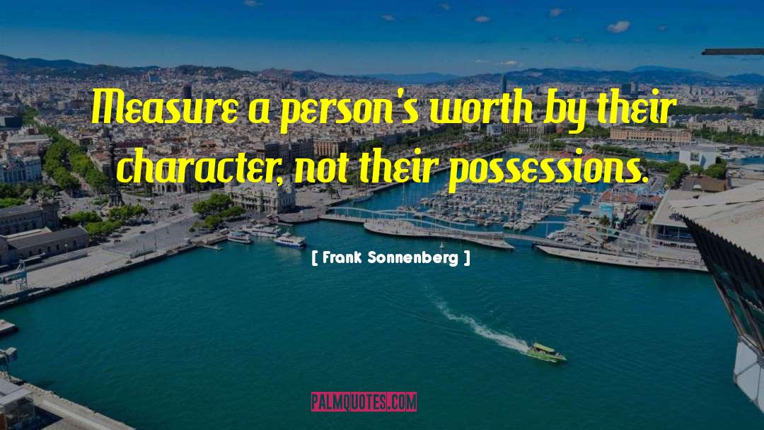 Possessions Don T Matter quotes by Frank Sonnenberg