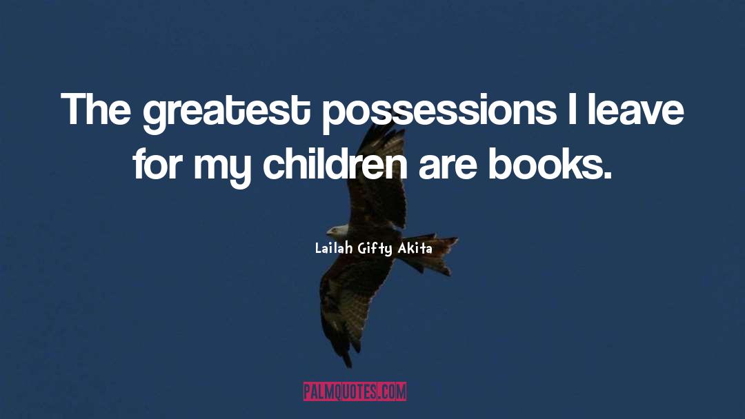 Possessions quotes by Lailah Gifty Akita