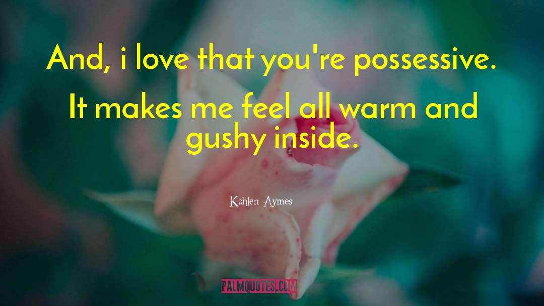 Possessive Baddass Hottie quotes by Kahlen Aymes
