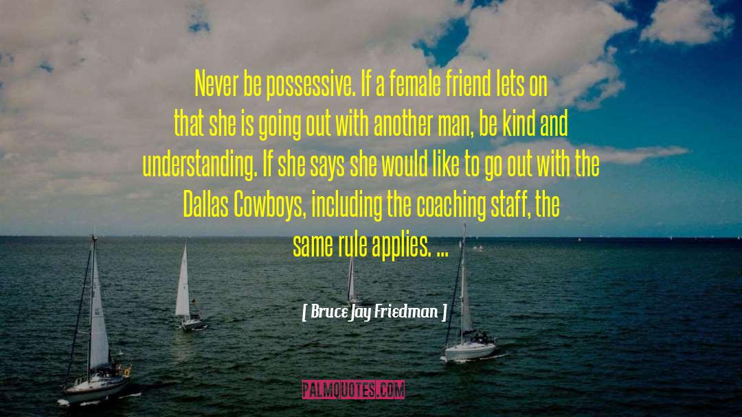 Possessive Baddass Hottie quotes by Bruce Jay Friedman