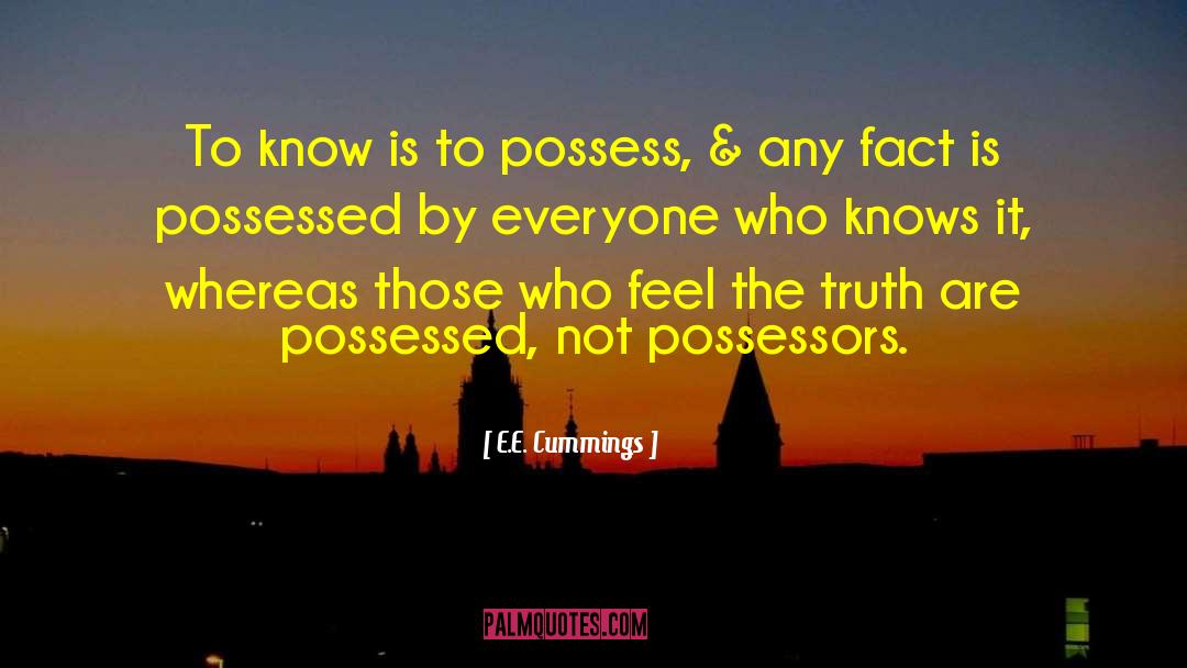 Possessors quotes by E.E. Cummings