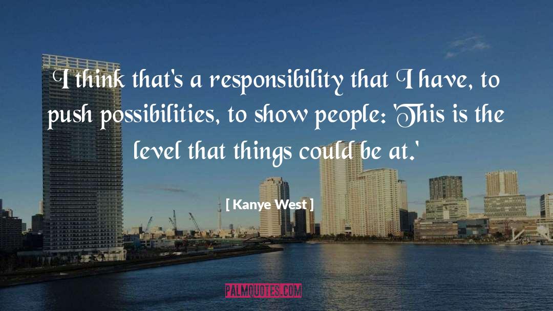 Possibility Is Limitless quotes by Kanye West