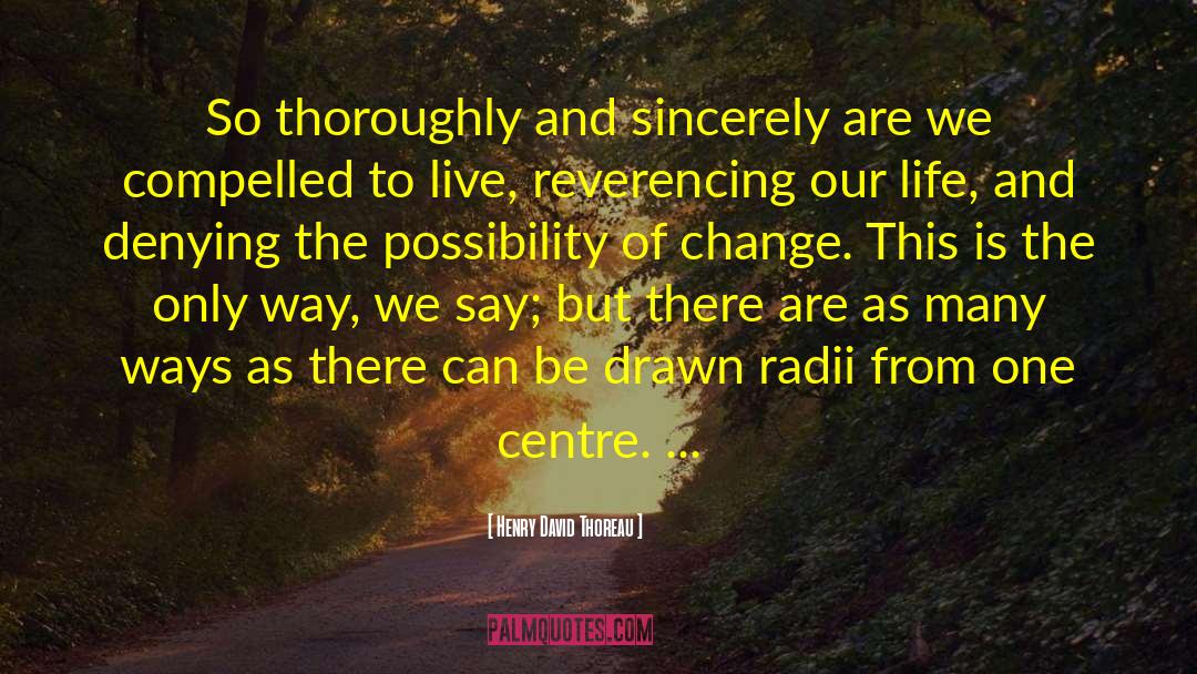 Possibility Of Change quotes by Henry David Thoreau