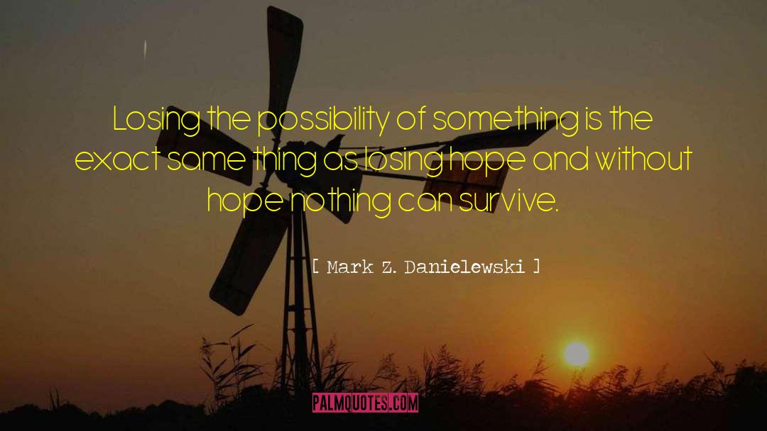 Possibility Of Change quotes by Mark Z. Danielewski