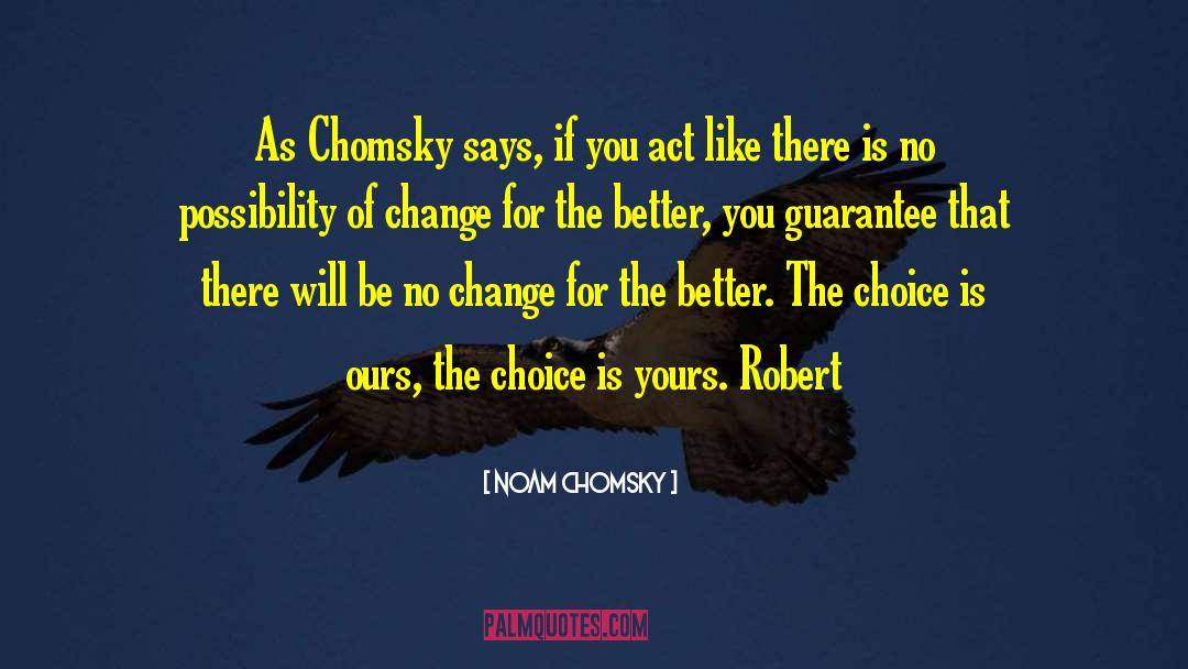 Possibility Of Change quotes by Noam Chomsky