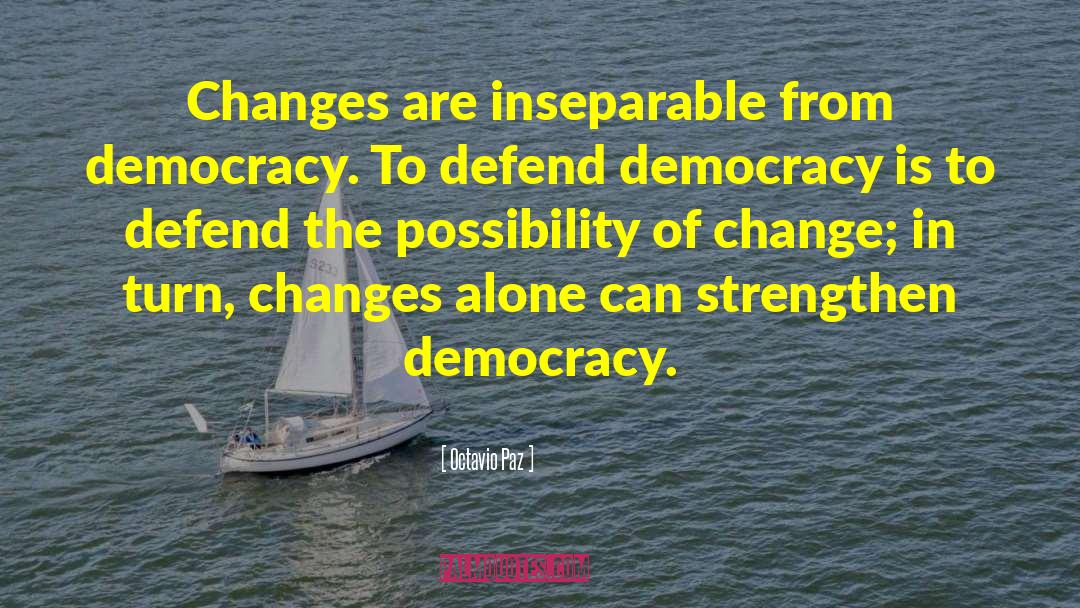 Possibility Of Change quotes by Octavio Paz