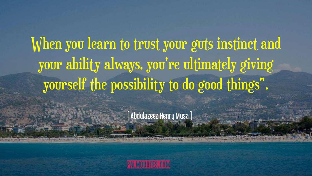 Possibility Qotes quotes by Abdulazeez Henry Musa