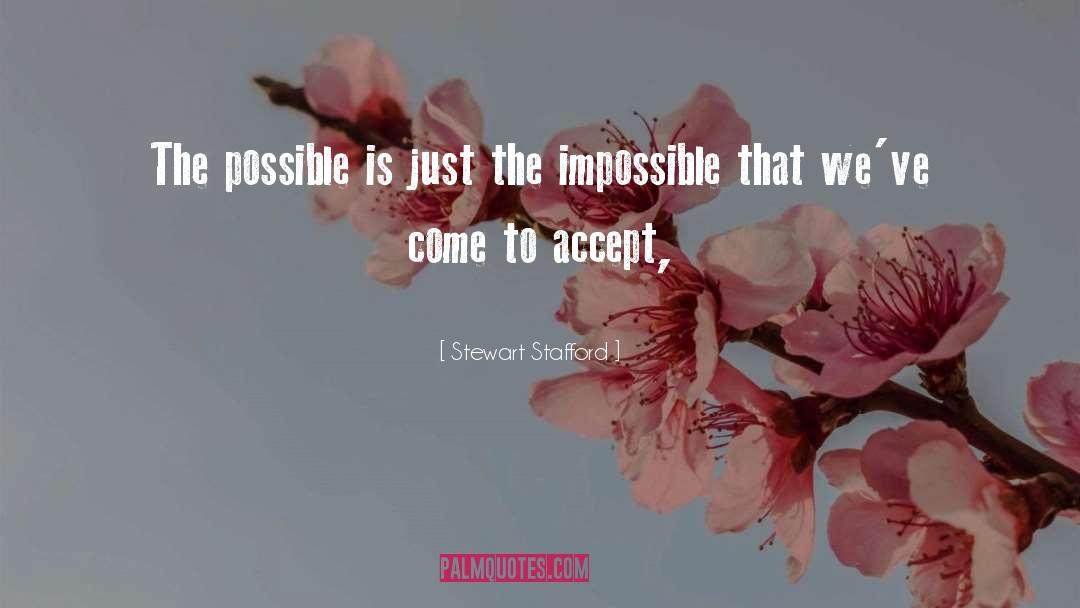 Possible It Is Possible quotes by Stewart Stafford