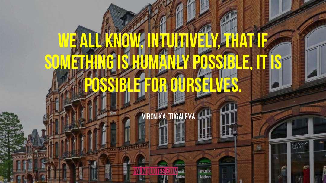 Possible It Is Possible quotes by Vironika Tugaleva