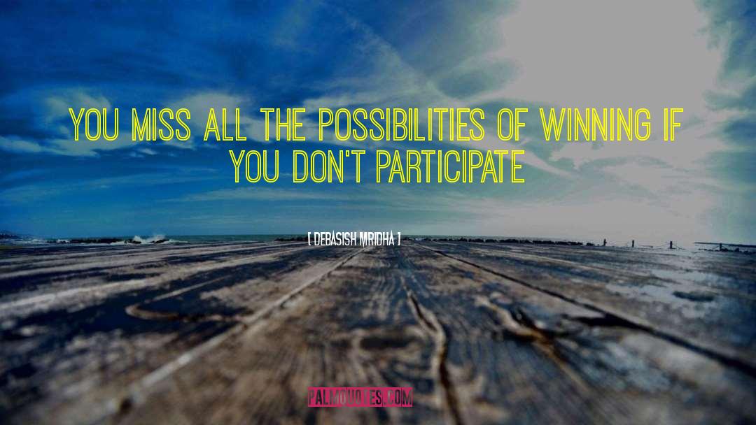 Possiblities Of Winning quotes by Debasish Mridha