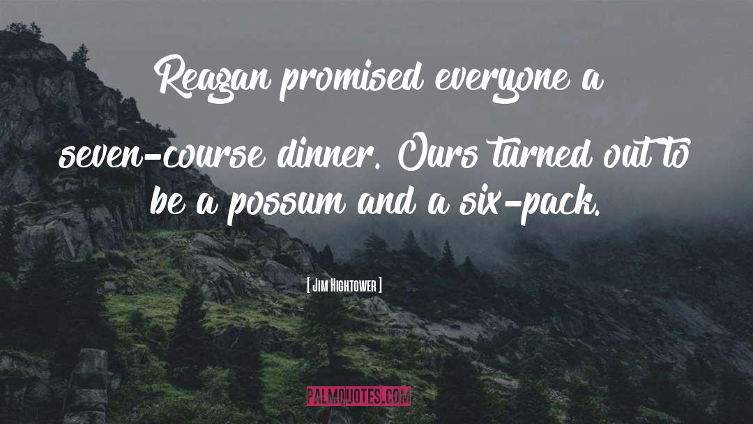 Possum quotes by Jim Hightower