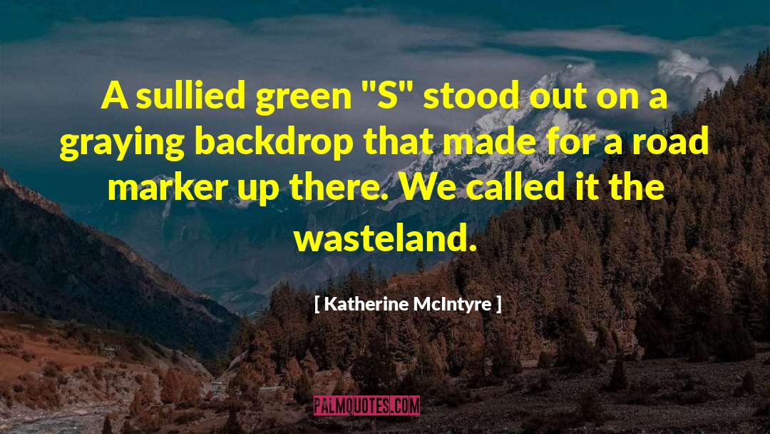 Post Apocalyptic Fiction quotes by Katherine McIntyre