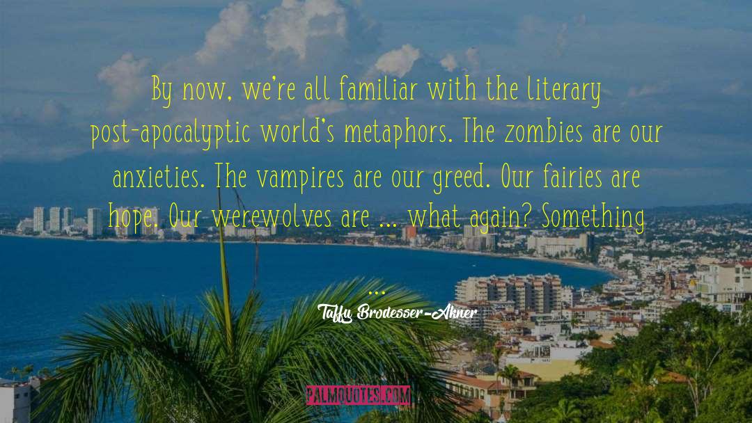 Post Apocalyptic Fiction quotes by Taffy Brodesser-Akner