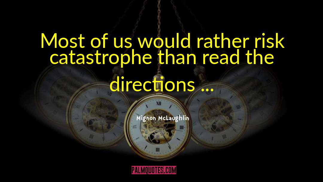 Post Catastrophe quotes by Mignon McLaughlin