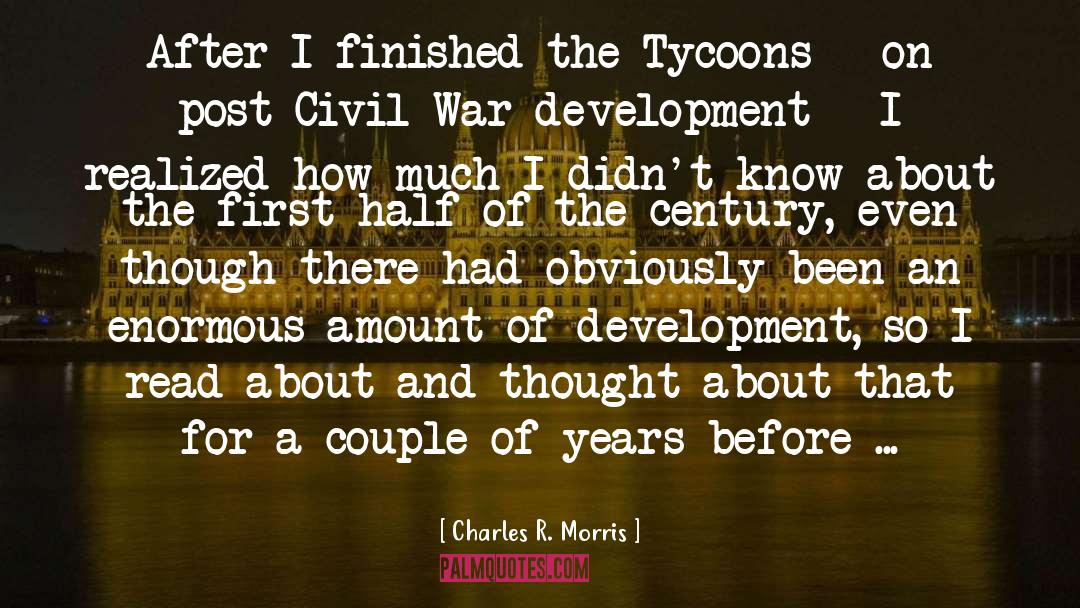 Post Civil War quotes by Charles R. Morris