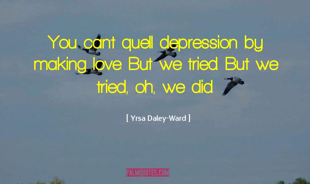 Post Divorce Depression quotes by Yrsa Daley-Ward