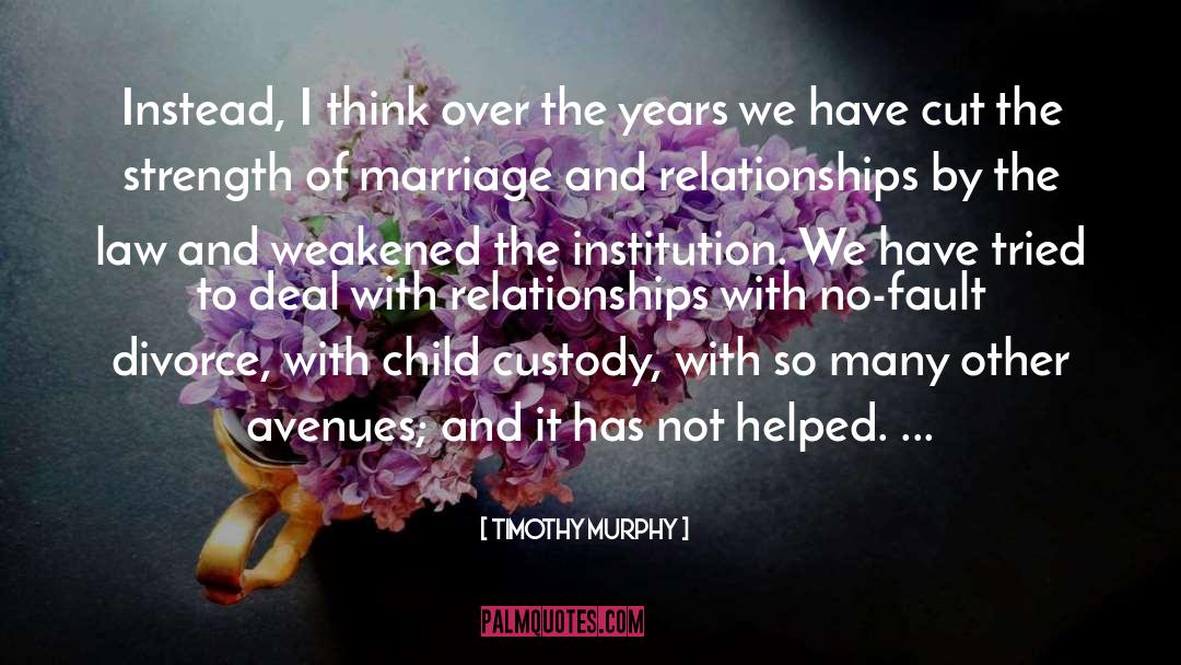 Post Divorce Relationships quotes by Timothy Murphy