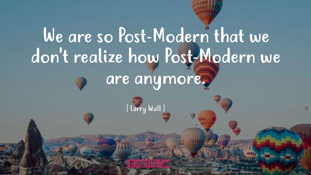 Post Modern quotes by Larry Wall