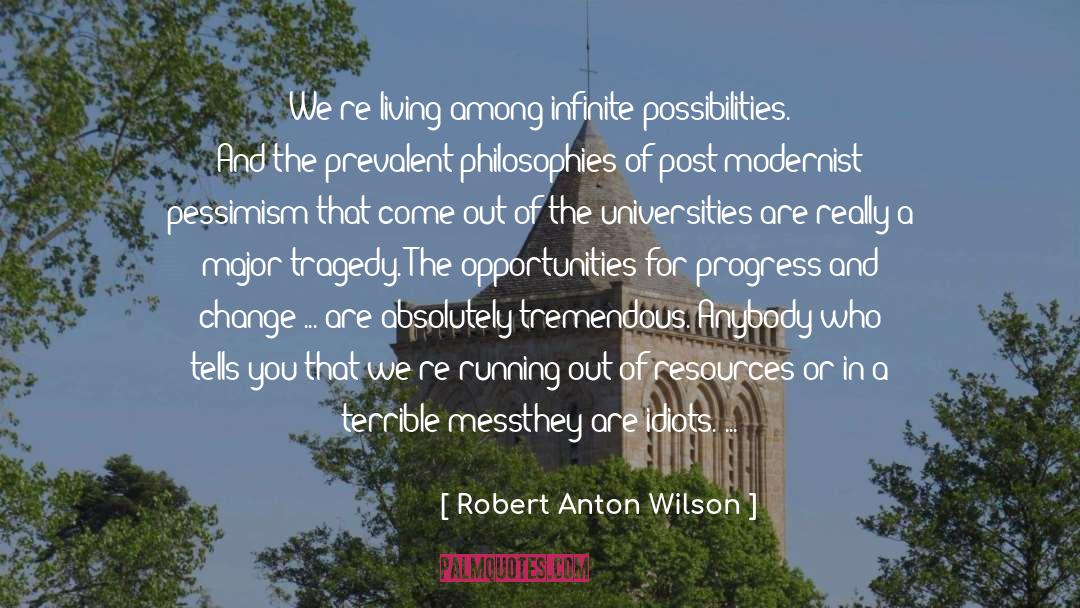 Post Modernist Pessimism quotes by Robert Anton Wilson