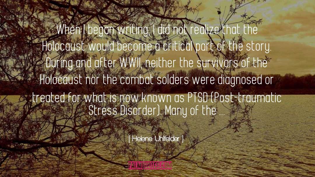 Post Traumatic Stress Disorder quotes by Helene Uhlfelder