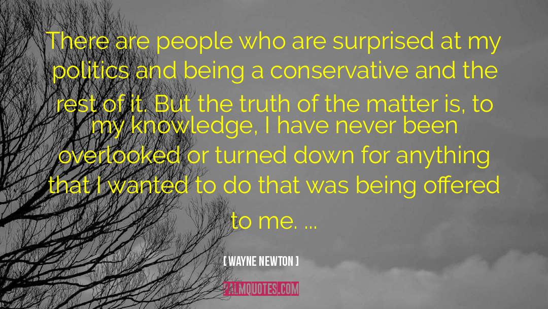 Post Truth Politics quotes by Wayne Newton