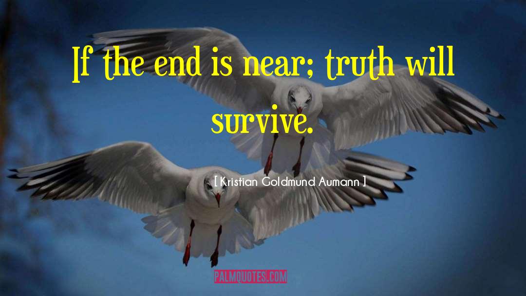 Post Truth quotes by Kristian Goldmund Aumann