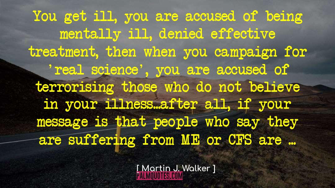 Post Viral Fatigue Syndrome quotes by Martin J. Walker