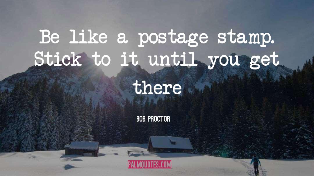 Postage quotes by Bob Proctor