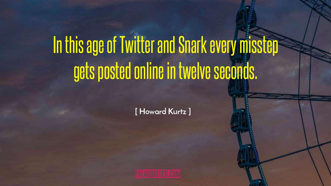 Posted quotes by Howard Kurtz