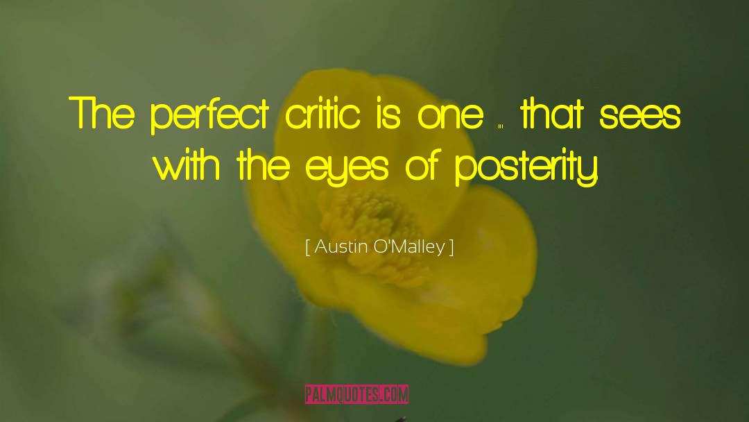 Posterity quotes by Austin O'Malley