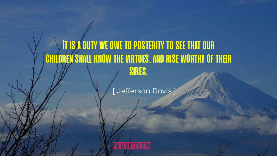 Posterity quotes by Jefferson Davis