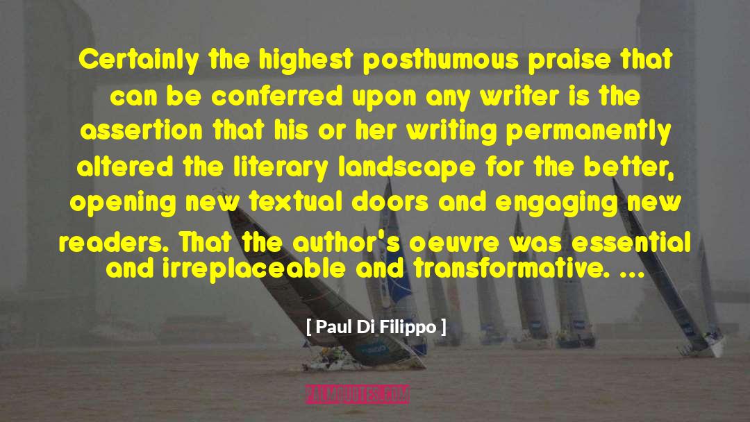 Posthumous quotes by Paul Di Filippo