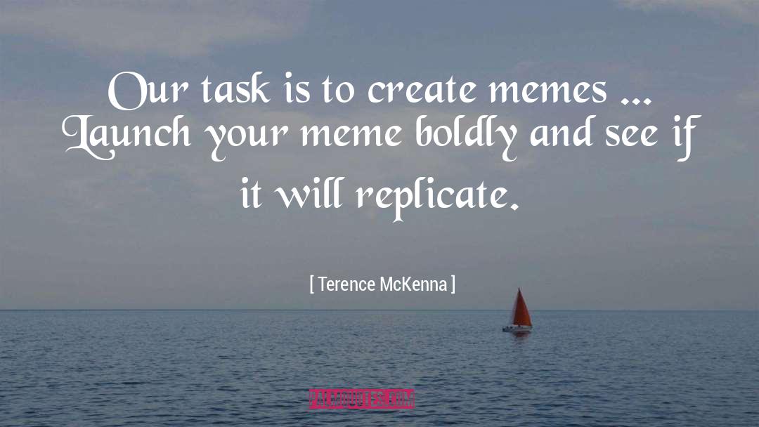 Posting Memes quotes by Terence McKenna