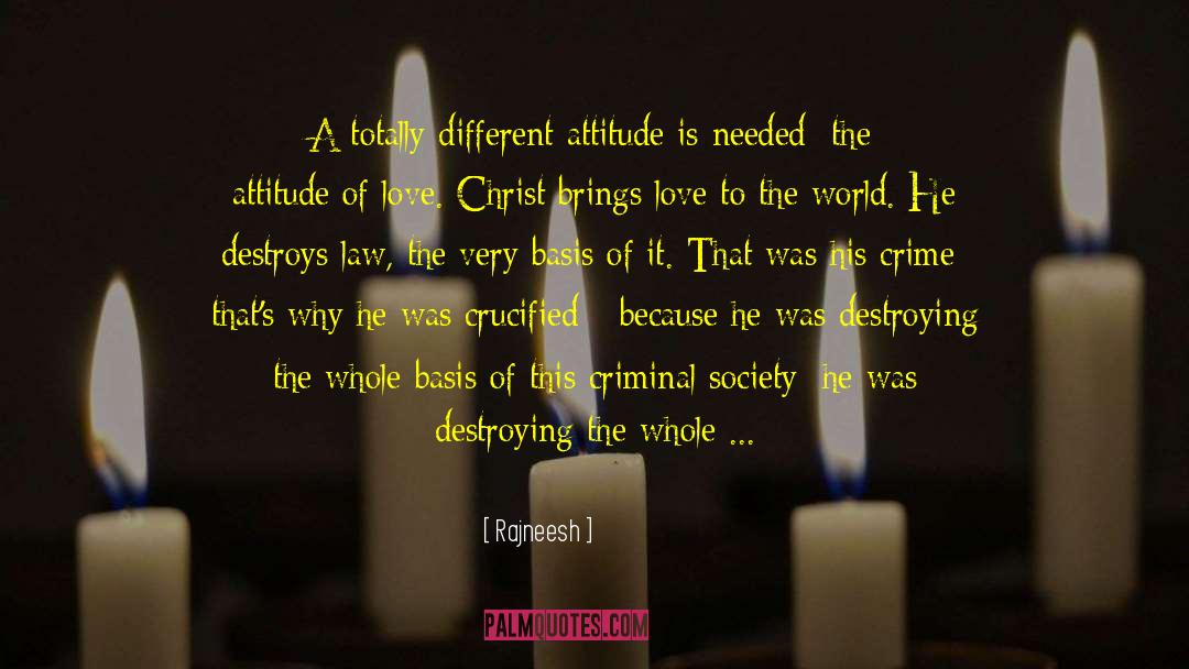 Postive Attitude quotes by Rajneesh