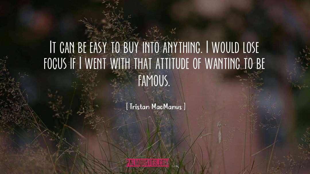 Postive Attitude quotes by Tristan MacManus